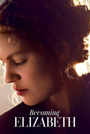 دانلود و تماشای سریال Becoming Elizabeth 2022