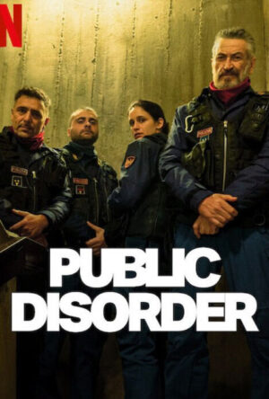دانلود و تماشای سریال Public Disorder 2023