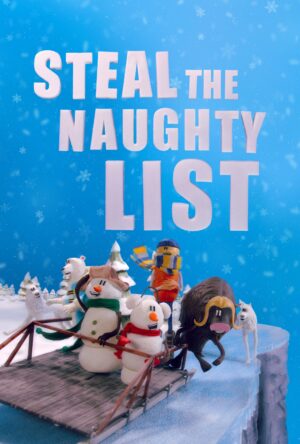 دانلود و تماشای انیمیشن Steal the Naughty List 2024