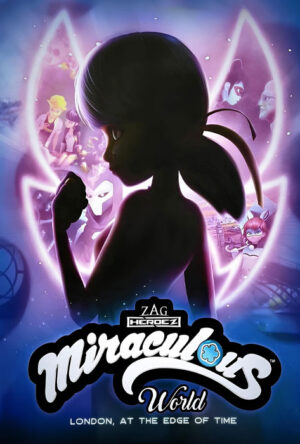 دانلود و تماشای انیمیشن Miraculous World: London At the Edge of Time 2024