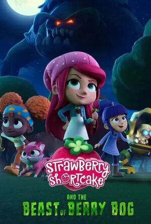 دانلود و تماشای انیمیشن Strawberry Shortcake and the Beast of Berry Bog 2023