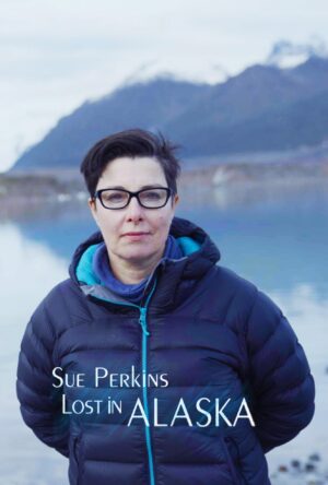 دانلود و تماشای سریال Sue Perkins: Lost in Alaska 2024