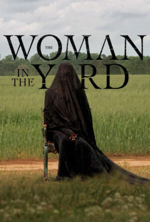 دانلود و تماشای فیلم The Woman in the Yard 2025
