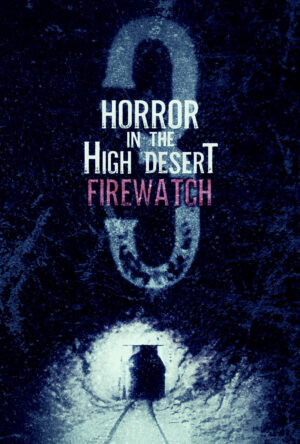 دانلود و تماشای فیلم Horror in the High Desert 3: Firewatch 2005