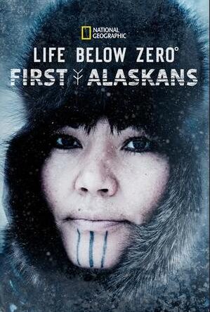 دانلود و تماشای سریال Life Below Zero: First Alaskans 2022