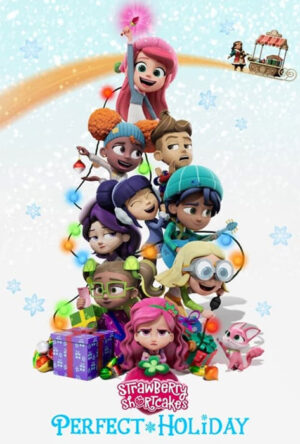 دانلود و تماشای انیمیشن Strawberry Shortcake's Perfect Holiday 2023