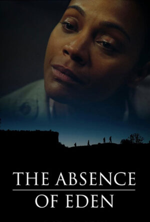 دانلود و تماشای فیلم The Absence of Eden 2023