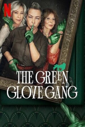 دانلود و تماشای سریال The Green Glove Gang 2022