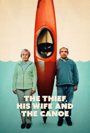 دانلود و تماشای سریال The Thief His Wife and the Canoe 2022