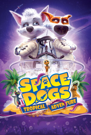 دانلود سگهای فضایی: ماجراجویی گرمسیری و تماشای انیمیشن Space Dogs: Tropical Adventure 2024