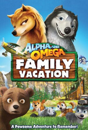 دانلود و تماشای انیمیشن Alpha and Omega 5: Family Vacation 2015