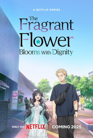 دانلود و تماشای انیمه The Fragrant Flower Blooms with Dignity 2025