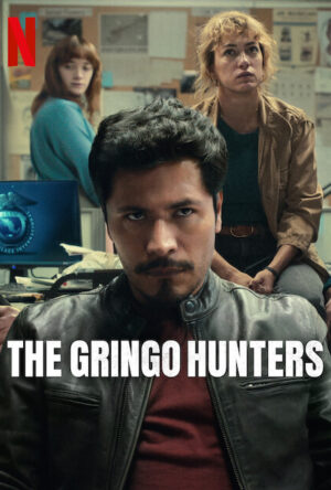 دانلود و تماشای سریال The Gringo Hunters 2025