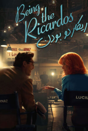 دانلود و تماشای فیلم Being the Ricardos 2021