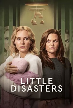 دانلود و تماشای سریال Little Disasters (2025)